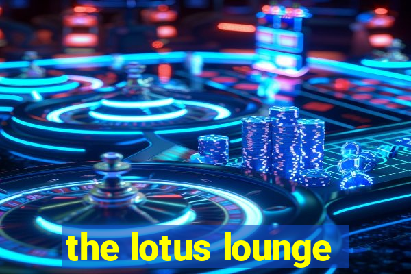 the lotus lounge